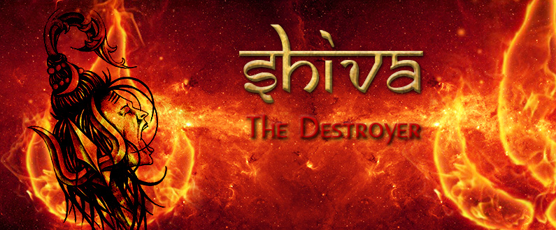 Shiva – The Destroyer !