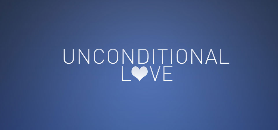 “Unconditional Love” the main essence of our life……………. REALLY?